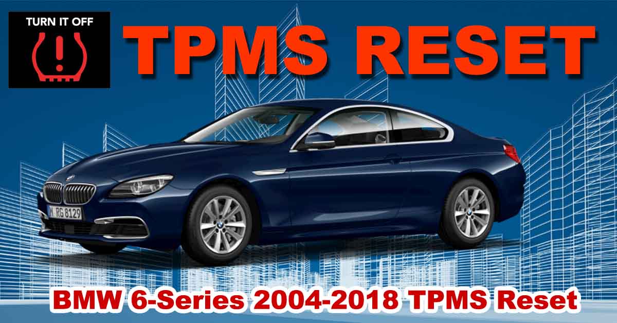 BMW 6-Series 2004-2018 TPMS Reset 1