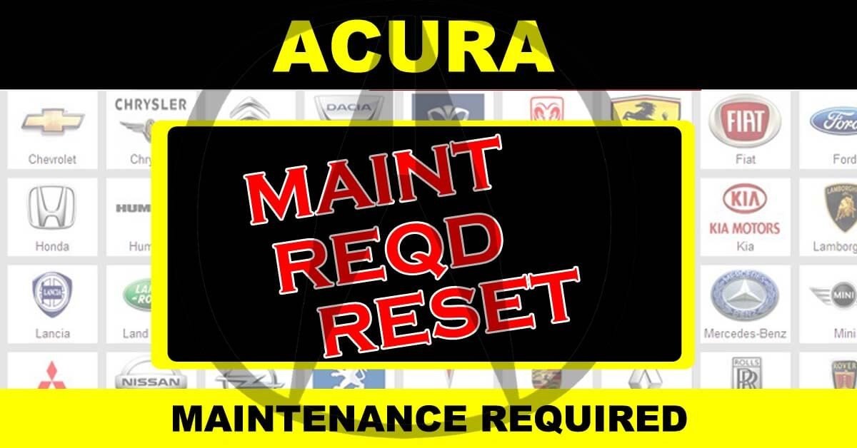 Reset Acura Maintenance Required Reminder