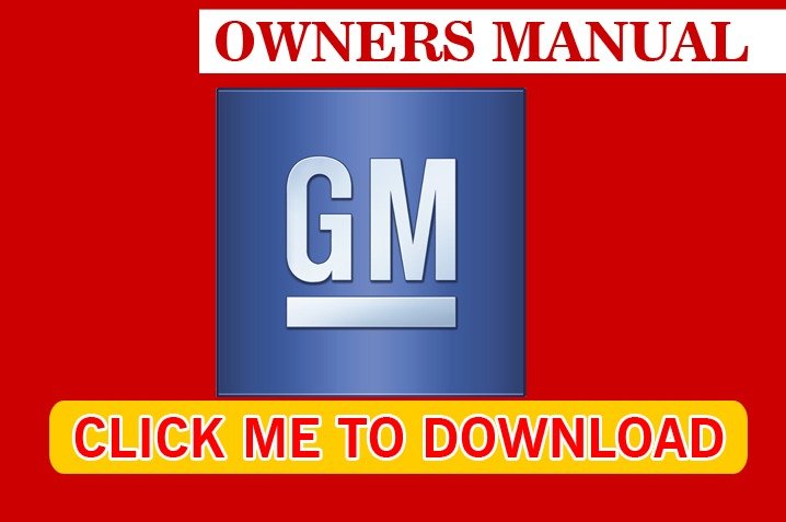 DOWNLOAD OWNERS MANUAL: GM Owners Manual Collection
