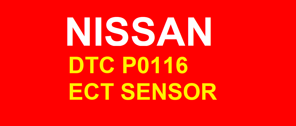 NISSAN DTC P0116 ECT SENSOR