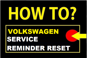 HOW TO: GUIDE Volkswagen Service Reminder Indicator Reset Procedure