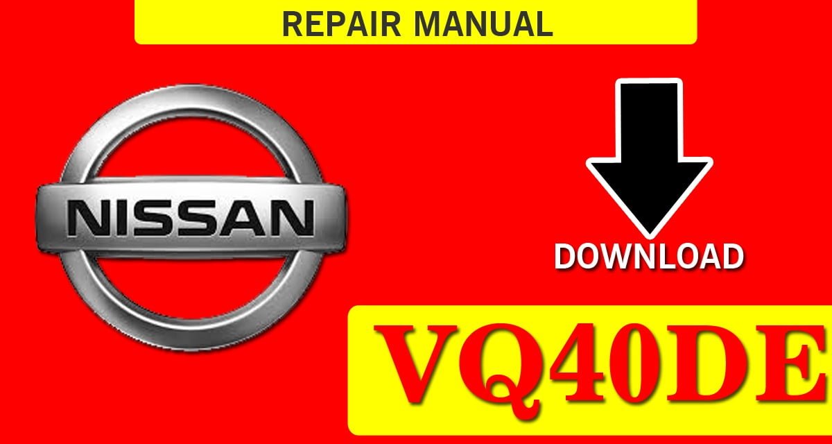 Nissan Engine VQ40DE Repair Service Manual