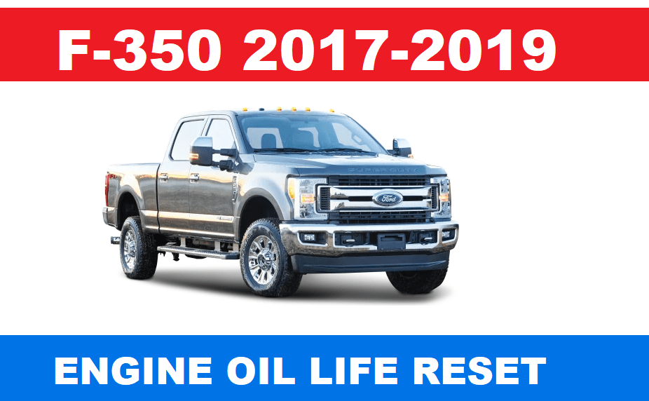 2017-2019 Ford F-350 Oil Life Reset