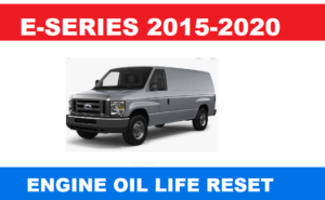 Ford E-Series 2015-2020 7 STEPS Engine Oil Life Reset