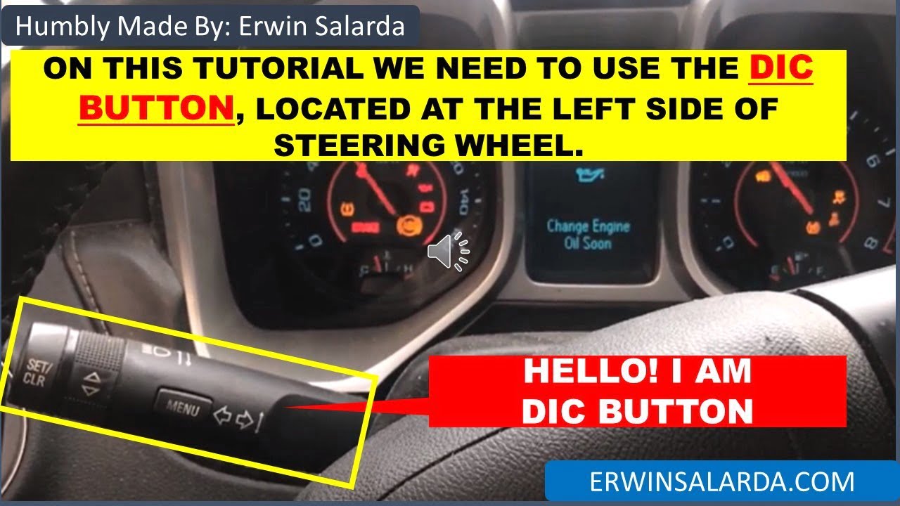 HOW-TO: CHEVROLET CAMARO OIL LIFE RESET 2010-2011-2012-2013-2014-2015 %count ON THIS TUTORIAL WE NEED TO USE THE DIC BUTTON, LOCATED AT THE LEFT SIDE OF STEERING WHEEL.