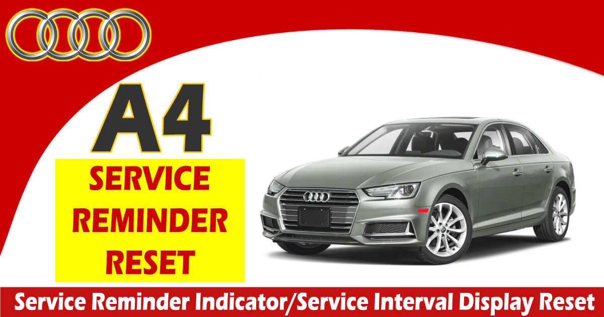Audi A4 Service Reminder Due Reset