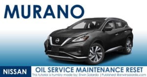 How to Reset- Nissan Murano Oil Maintenance Reminder Indicator Waring Light