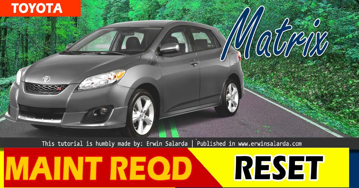 Toyota Matrix - Maintenance Required Light Reset