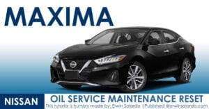 How to Reset- Nissan Maxima Oil Maintenance Reminder Indicator Waring Light
