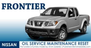 How to Reset- Nissan Frontier Oil Maintenance Reminder Indicator Waring Light