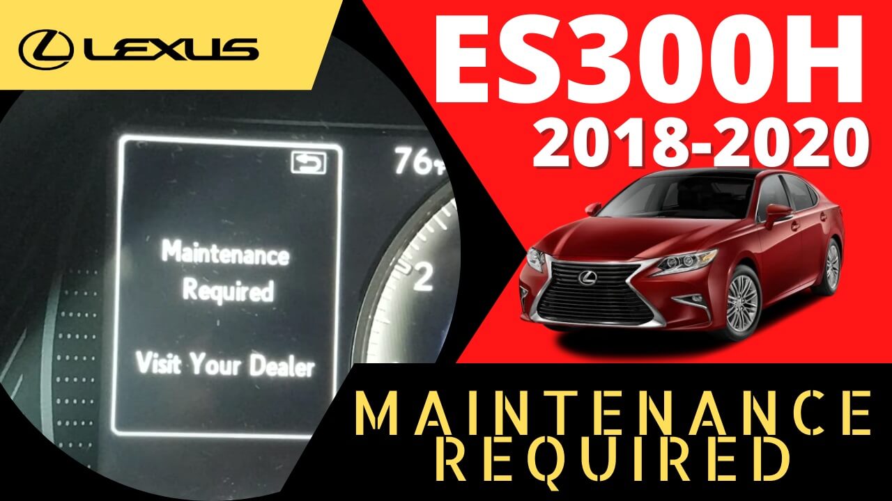 ES300H maintenance required reset
