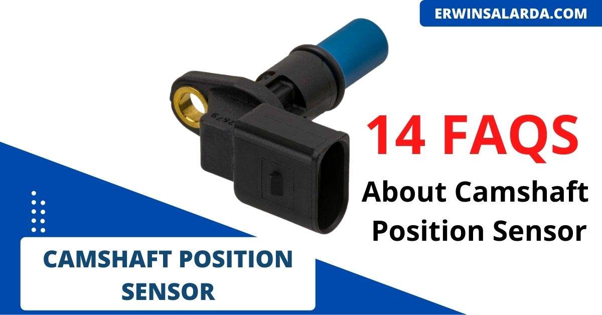 14 FAQS About Camshaft Position Sensor