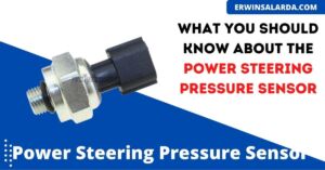 What You Should Know About the Power Steering Pressure Sensor