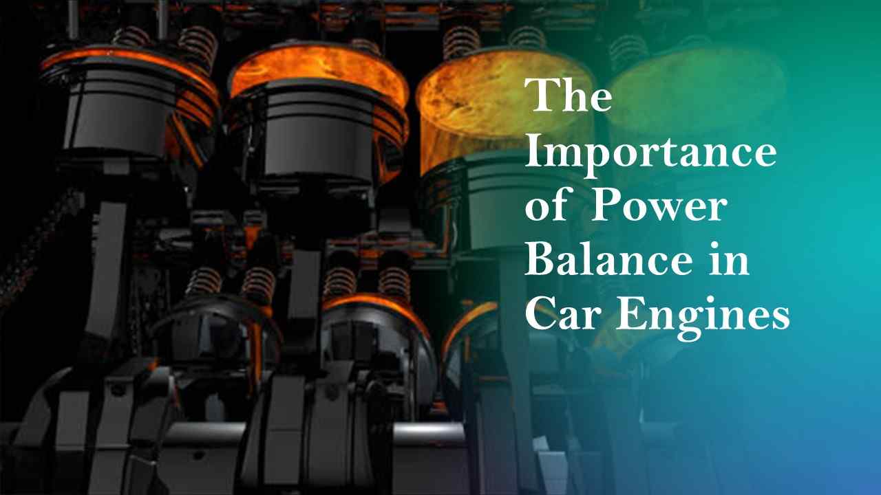 importance of power balance of car engine