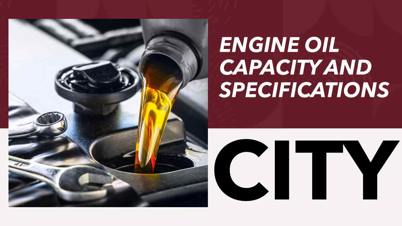 Honda CITY Engine Oil Capacity and Viscosity