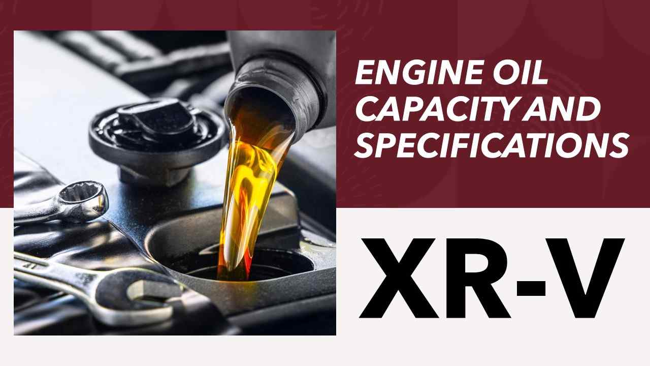 Honda XR-V Engine oil Capacity and Viscosity
