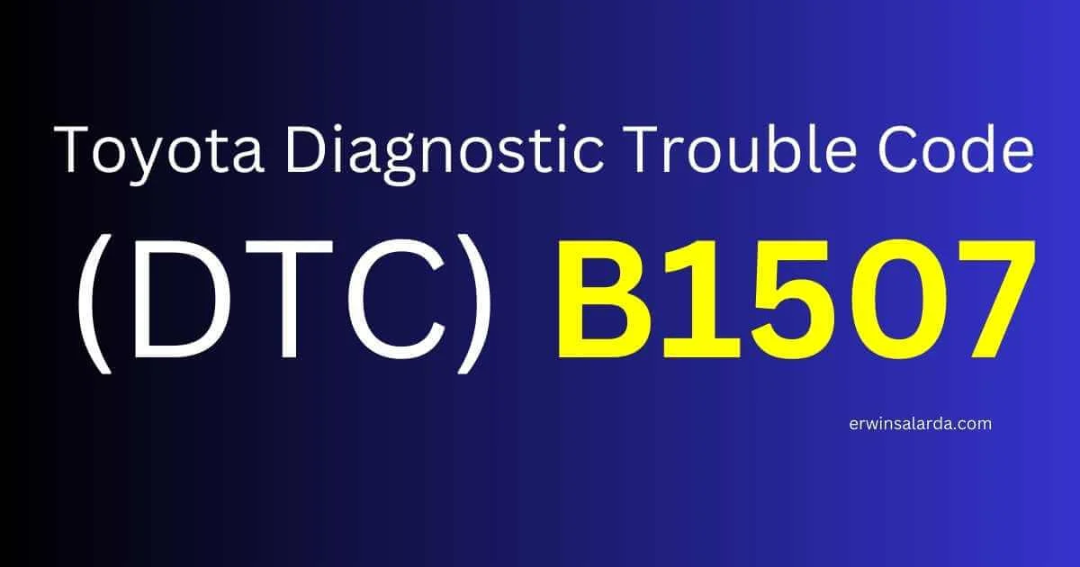 Toyota Diagnostic Trouble Code (DTC) B1507